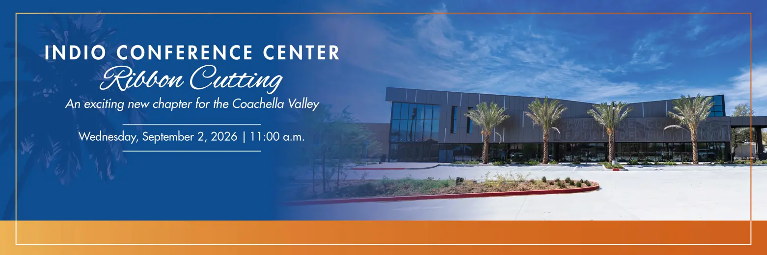 Indio Conference Center Ribbon Cutting. An exciting new chapter for Coachella Valley. September 2, 2026 11:00 a.m.