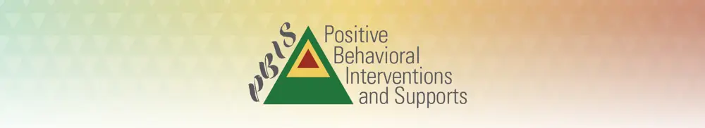 PBIS. Positive Behavioral Interventions and Support