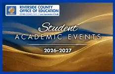 Riverside County Office of Education Student Academic Events 2026-2027