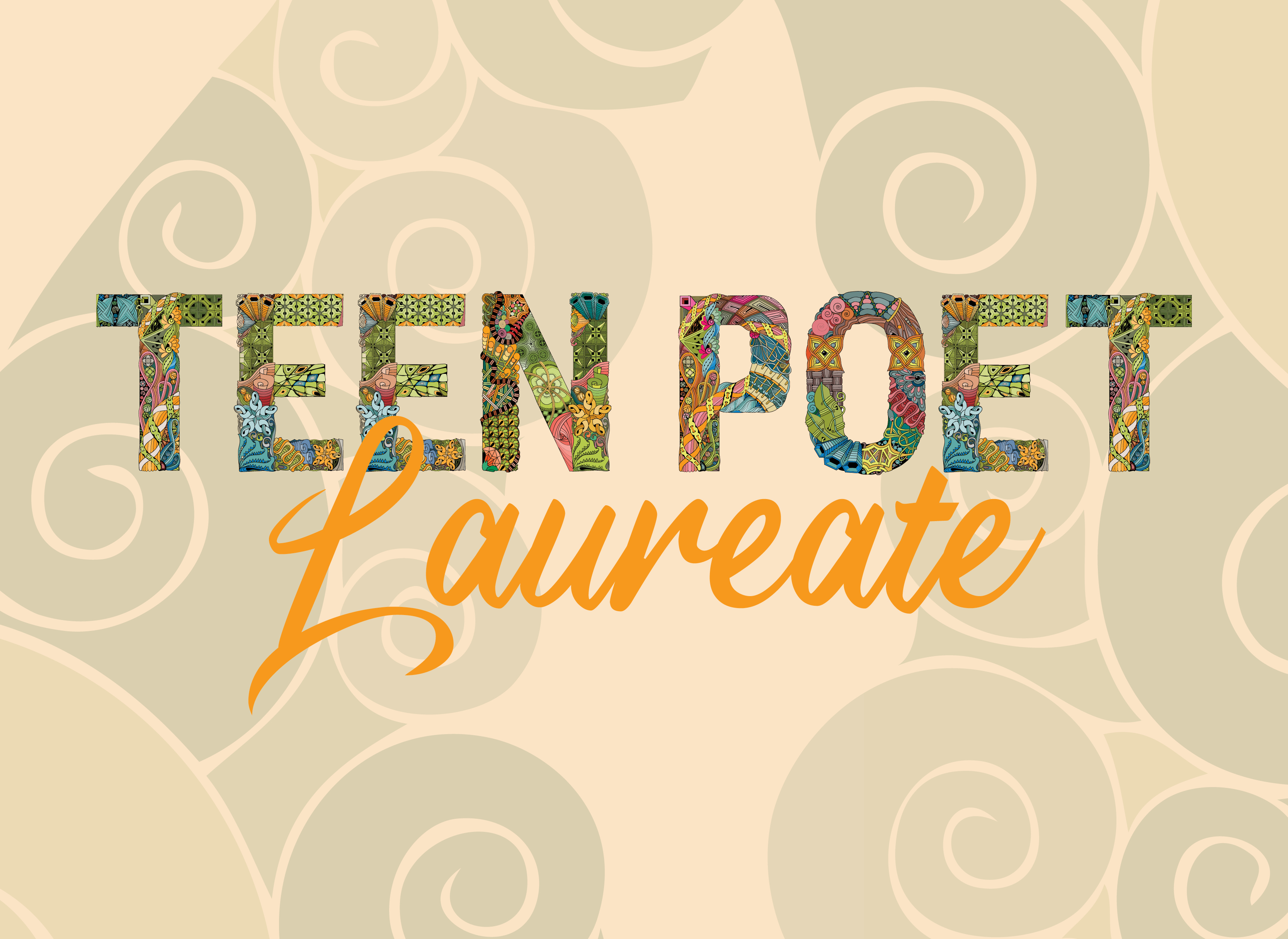 the words "TEEN POET" in large, colorful, patterned block letters, set above the word "Laureate" written in a bold, orange script font. The background is a pale tan color with a repeating pattern of swirling lines.