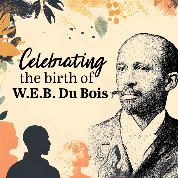 Celebrating the Birth of W.E.B. Du Bois (February 23, 1868)