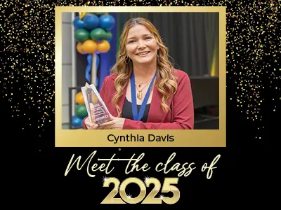 Meet the Class of 2025: Cynthia Davis. Smiling student holding award